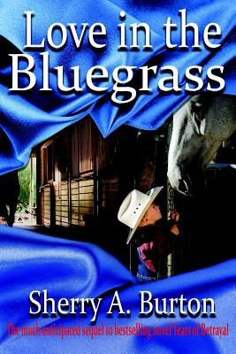 Love in the Bluegrass by Sherry a. Burton