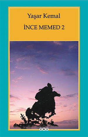 İnce Memed: roman, Volume 2 by Margaret E. Platon, Yaşar Kemal, Bill McKibben