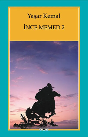 İnce Memed: roman, Volume 2 by Bill McKibben, Margaret E. Platon, Yaşar Kemal