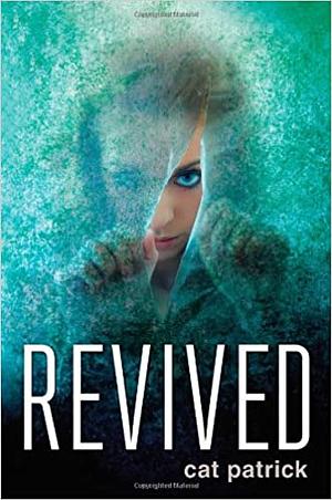 Revived by Cat Patrick