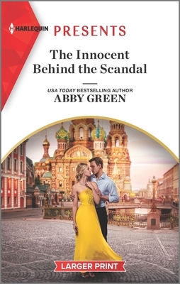 The Innocent Behind the Scandal by Abby Green