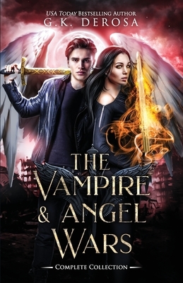 The Vampire & Angel Wars Complete Collection by G.K. DeRosa