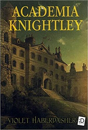 Academia Knightley - Knightley Academy (Em Portugues do Brasil) by Violet Haberdasher