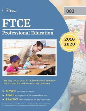 FTCE Professional Education Test Prep 2019-2020: FTCE Professional Education Test Study Guide and Practice Test Questions by Cirrus Teacher Certification Exam Team