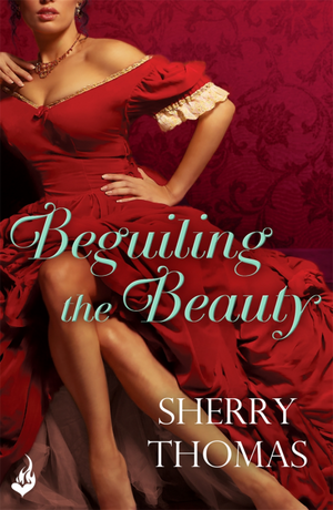 Beguiling the Beauty by Sherry Thomas