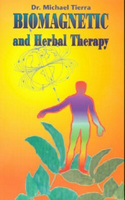 Biomagnetic and Herbal Therapy by Michael Tierra