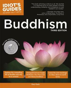 Idiot's Guides: Buddhism, 3rd Edition by Gary Gach
