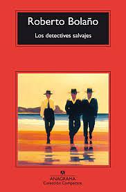 Los detectives salvajes by Roberto Bolaño