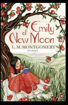 Emily of New Moon Annotated by L.M. Montgomery