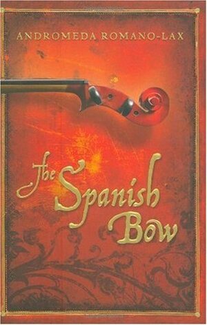 The Spanish Bow by Andromeda Romano-Lax