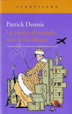 La vuelta al mundo con la tía Mame by Miguel Temprano García, Patrick Dennis