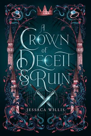 A Crown of Deceit & Ruin by Jessaca Willis