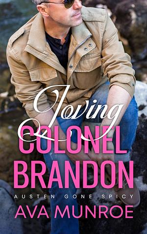 Loving Colonel Brandon by Ava Munroe