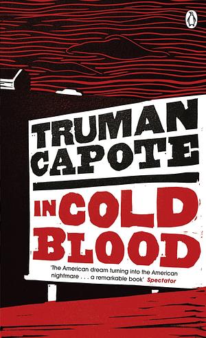 In cold blood: a true account of a multiple murder and its consequences by Truman Capote