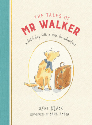 The Tales of Mr Walker by Jess Black, Sara Acton
