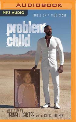 Problem Child by Stacy Thunes, Terrell Carter