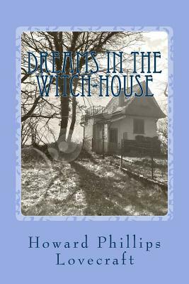 Dreams in the Witch-House by H.P. Lovecraft