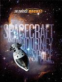 Spacecraft and the Journey Into Space by Raman Prinja