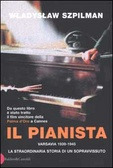 Il pianista. Varsavia 1939-1945. La straordinaria storia di un sopravvissuto by Lydia Lax, Władysław Szpilman