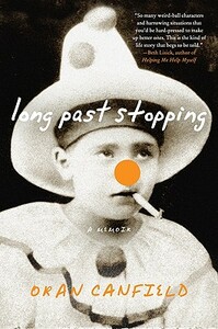Long Past Stopping: A Memoir by Oran Canfield