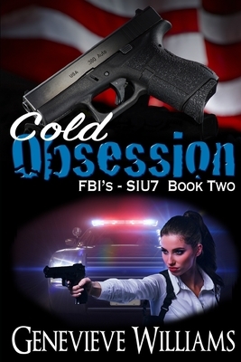 Cold Obsession: FBI's SIU7 Book Two by Genevieve Williams