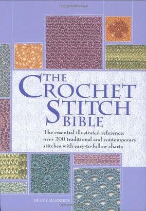 The Crochet Stitch Bible by Betty Barnden