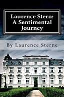 Laurence Sterne: A Sentimental Journey by Laurence Sterne