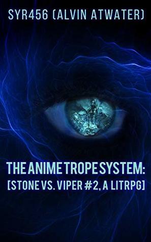 The Anime Trope System: Stone vs. Viper #2 by Alvin Atwater