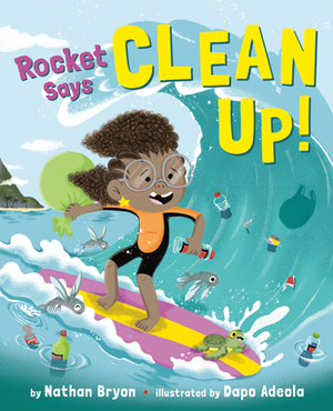 Rocket Says Clean Up! by Nathan Bryon