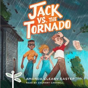 Jack vs. the Tornado: Tree Street Kids 1 by Amanda Cleary Eastep