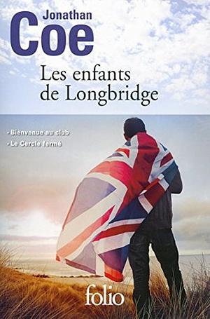 Les enfants de Longbridge: Bienvenue au club / Le Cercle fermé by Jonathan Coe