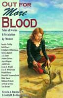 Out for More Blood: Tales of Malice &amp; Retaliation by Women by Victoria A. Brownworth, Judith M. Redding
