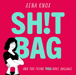 Sh!t Bag by Xena Knox