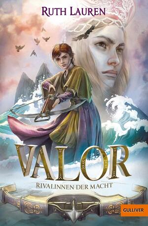 Valor. Rivalinnen der Macht. Band 2 by Ruth Lauren