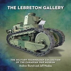 Tools of War: The Lebreton Gallery by Andrew Burtch