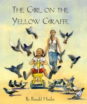 The Girl on the Yellow Giraffe by Ronald Himler