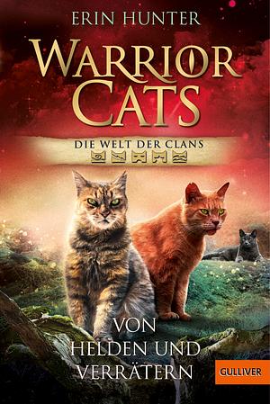 Warrior Cats - Welt der Clans. Von Helden und Verrätern by Erin Hunter, Wayne McLoughlin