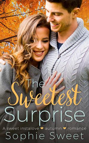 The Sweetest Surprise by Sophie Sweet, Sophie Sweet