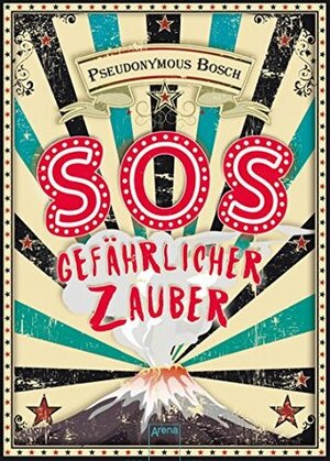 SOS. Gefährlicher Zauber by Petra Koob-Pawis, Pseudonymous Bosch, Artur Bodenstein