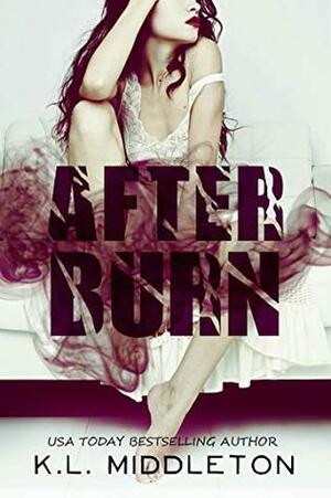 After Burn by K.L. Middleton, Cassie Alexandra