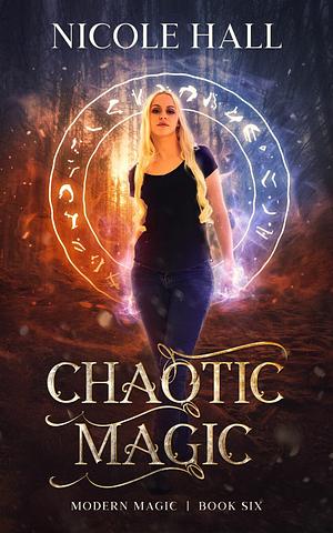 Chaotic Magic by Nicole Hall