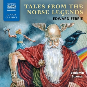 Tales from the Norse Legends by Edward Ferrie