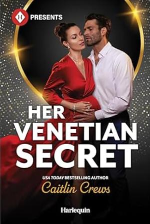 Her Venetian Secret by Caitlin Crews