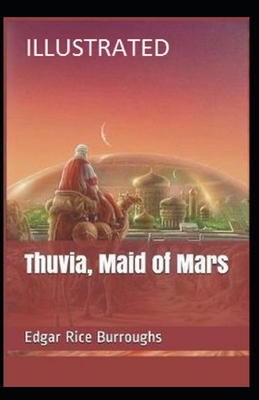 Thuvia, Maid of Mars Illustrated by Edgar Rice Burroughs