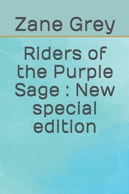 Riders of the Purple Sage: New special edition by Zane Grey