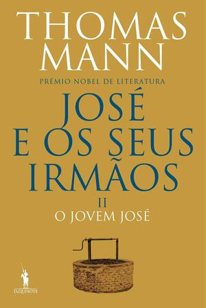 José e os Seus Irmãos, Vol. II: O Jovem José by Gilda Lopes Encarnação, Thomas Mann
