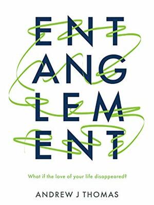 Entanglement (Entanglement, #1) by Andrew J. Thomas