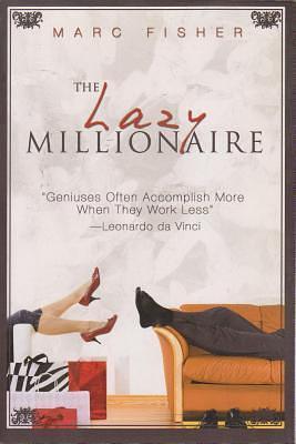 The Lazy Millionaire by Mark Fisher, Mark Fisher