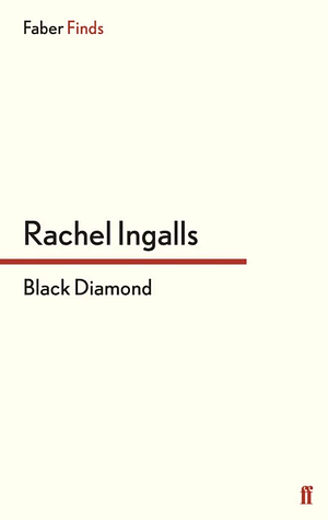 Black Diamond by Rachel Ingalls