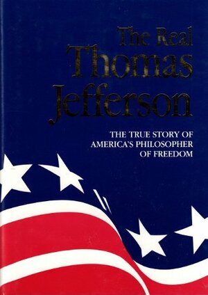 The Real Thomas Jefferson by Andrew M. Allison